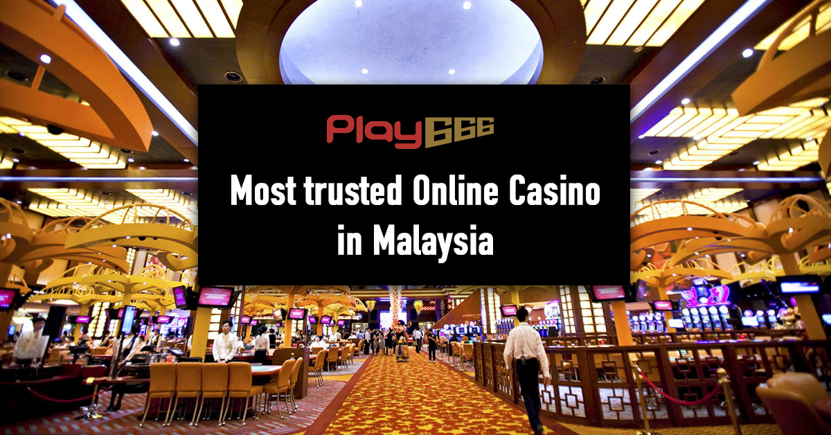 play666 trusted online casino malaysia sports betting slots gambling