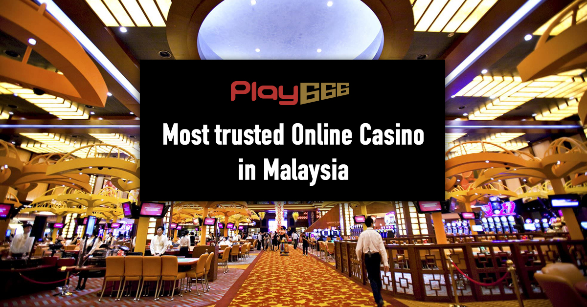 trusted online casino malaysia 2018