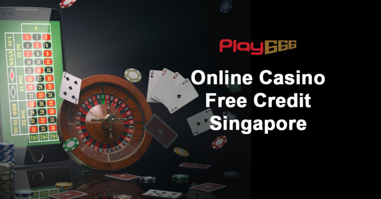 online casino free credit singapore