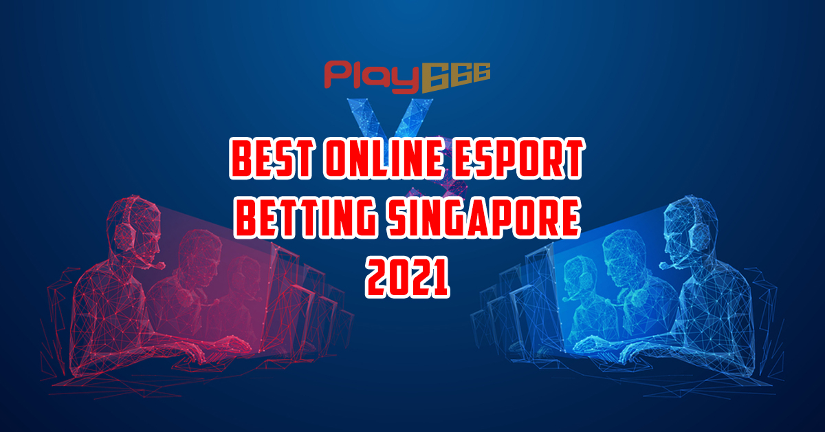 online esport betting singapore