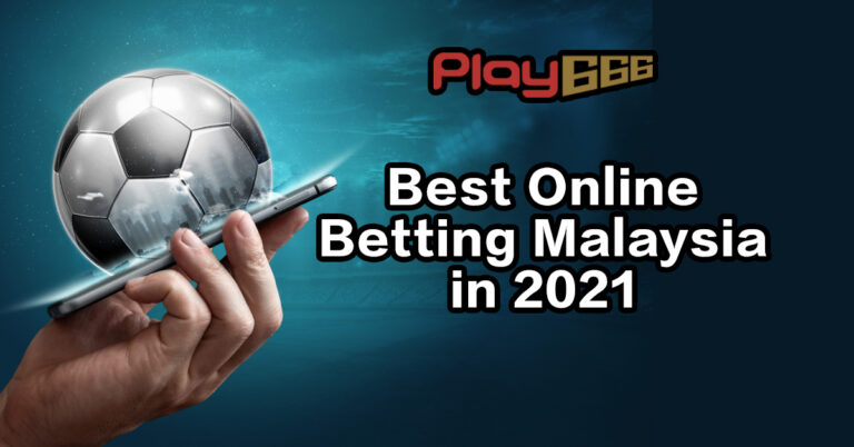 Best Online Betting Malaysia in 2021