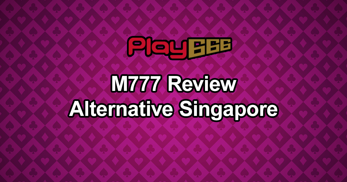 M777 Review Alternative Singapore