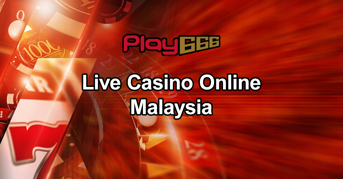 Live Casino Online Malaysia