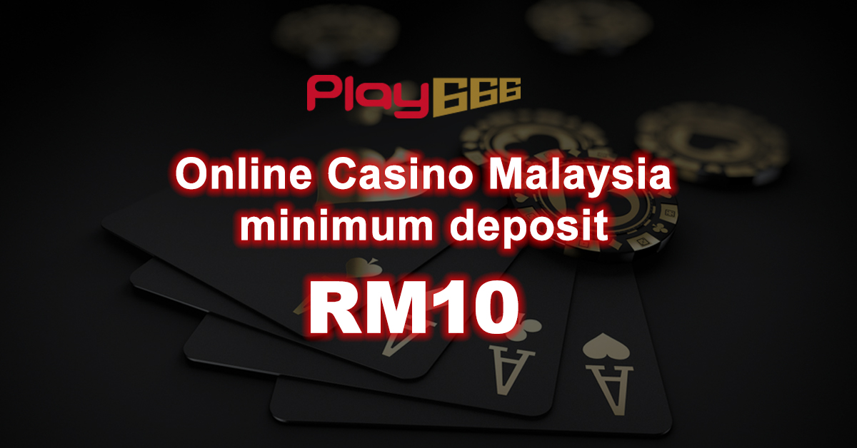 Online Casino Malaysia minimum deposit RM10