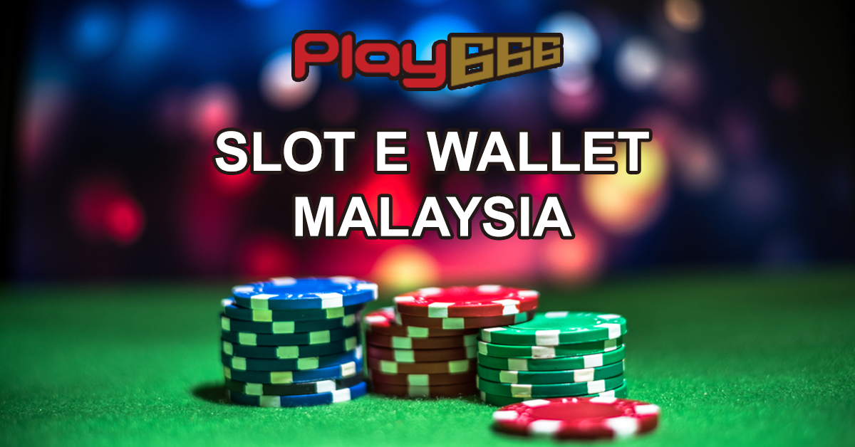 slot e wallet