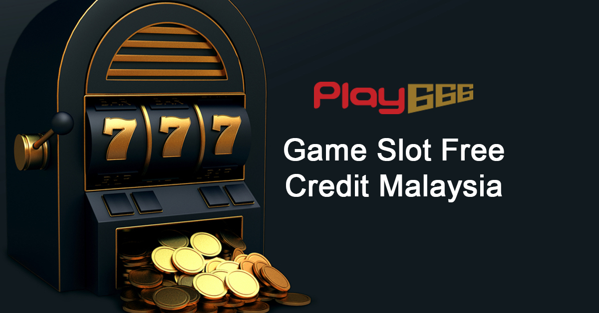 slot game free credit malaysia