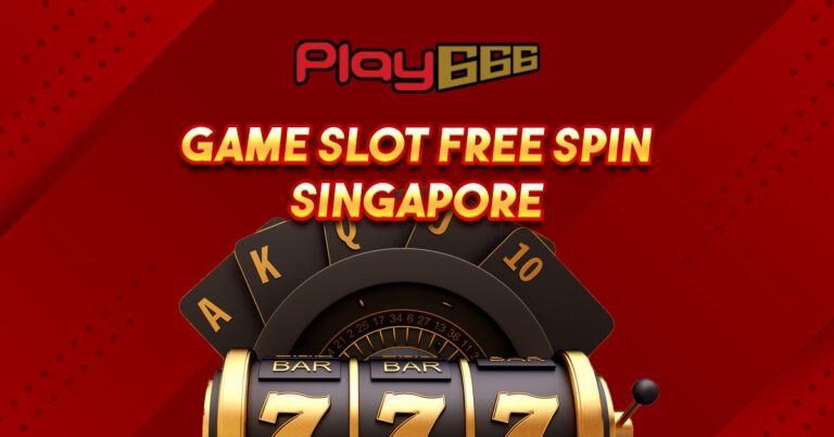 game slot free spin singapore