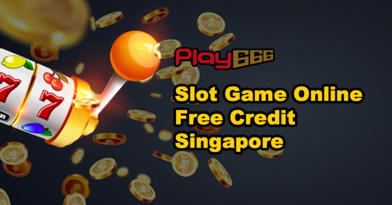 slot game online free credit singapore