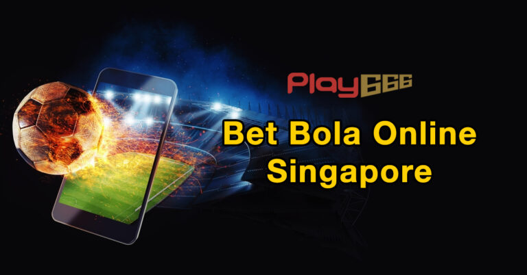 Bet Bola Online Singapore