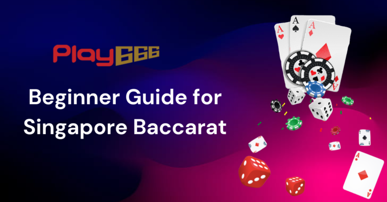 Begginer Guide for Singapore Baccarat